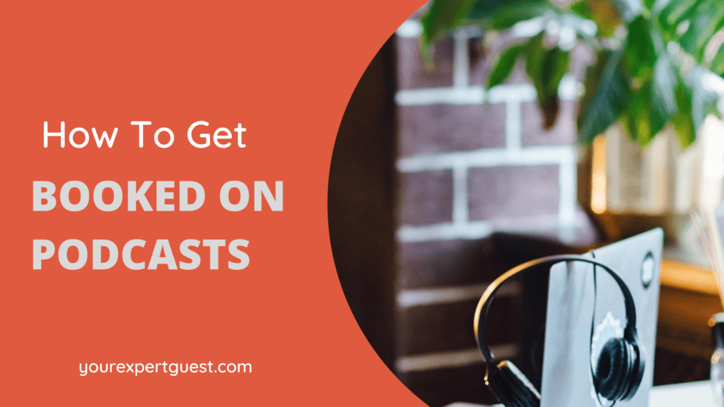 How to get booked on podcasts