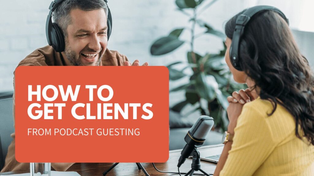 how to get clients from podcast guesting interview scene
